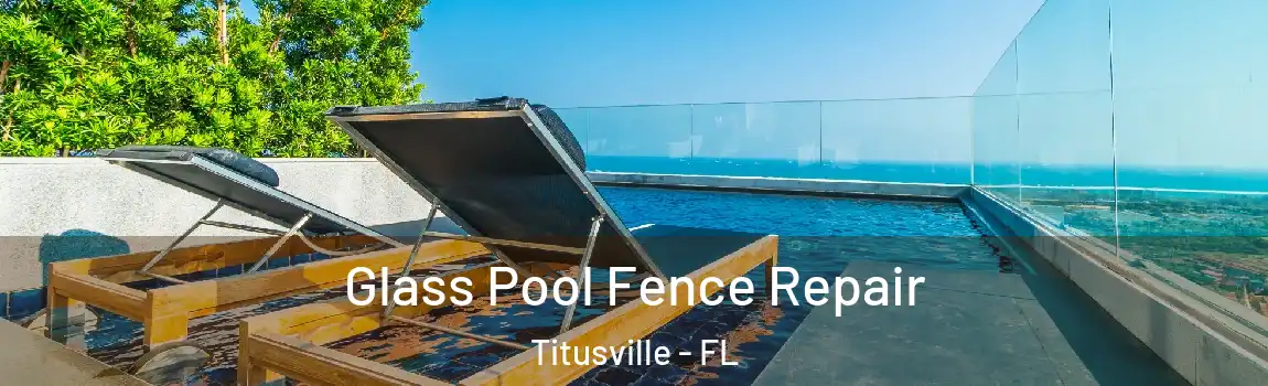  Glass Pool Fence Repair Titusville - FL
