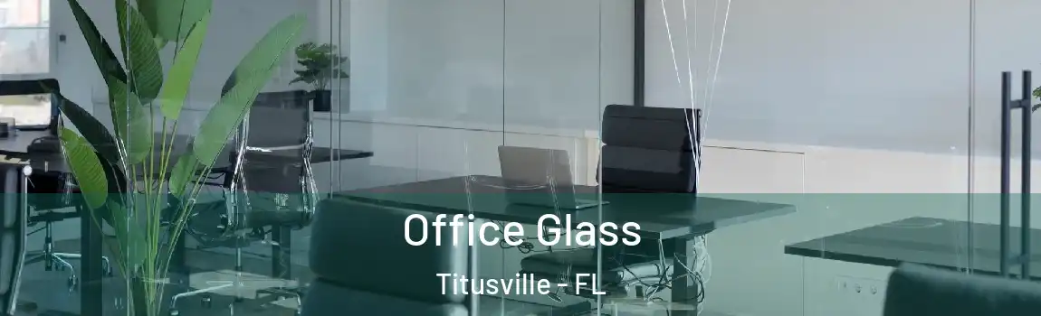  Office Glass Titusville - FL