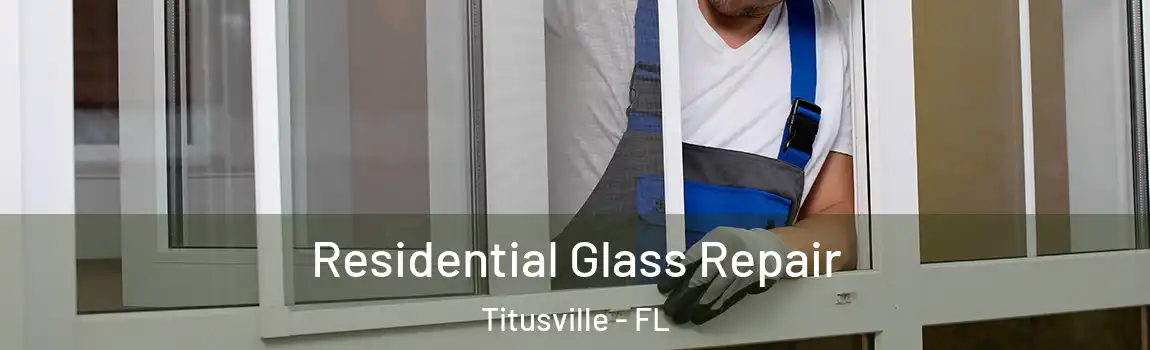  Residential Glass Repair Titusville - FL