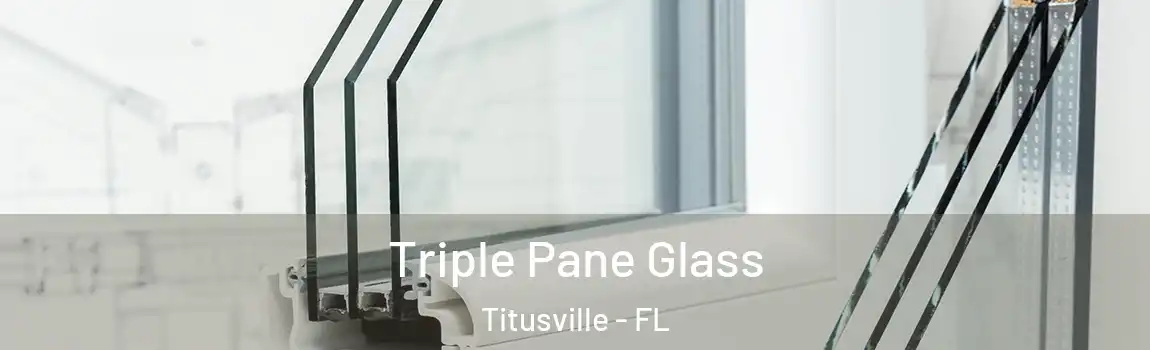  Triple Pane Glass Titusville - FL