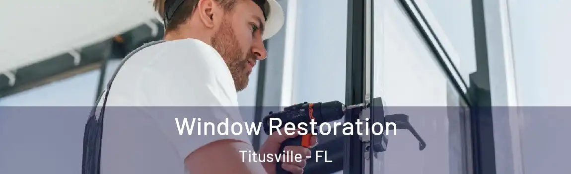  Window Restoration Titusville - FL